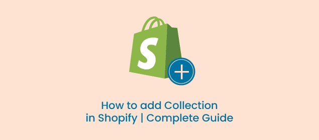 How to add Collection in Shopify Complete Guide