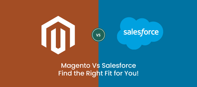 Magento Vs Salesforce: Find the Right Fit for You!