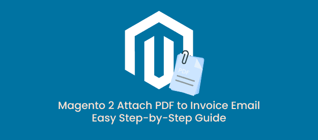 Magento-2-Attach-PDF-to-Invoice-Email---Easy-Step-by-Step-Guide